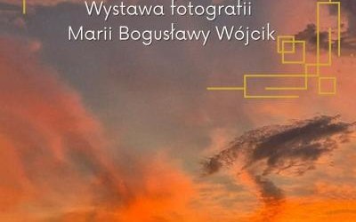 Żywioly - wystawa fotografii Marii Bogusławy Wójcik