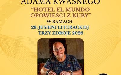 28. Jesień Literacka Trzy Zdroje - prezentacja podróżnicza Adama Kwaśnego