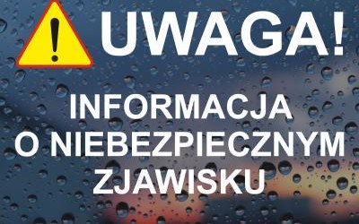 UWAGA! Informacja o niebezpiecznym zjawisku!