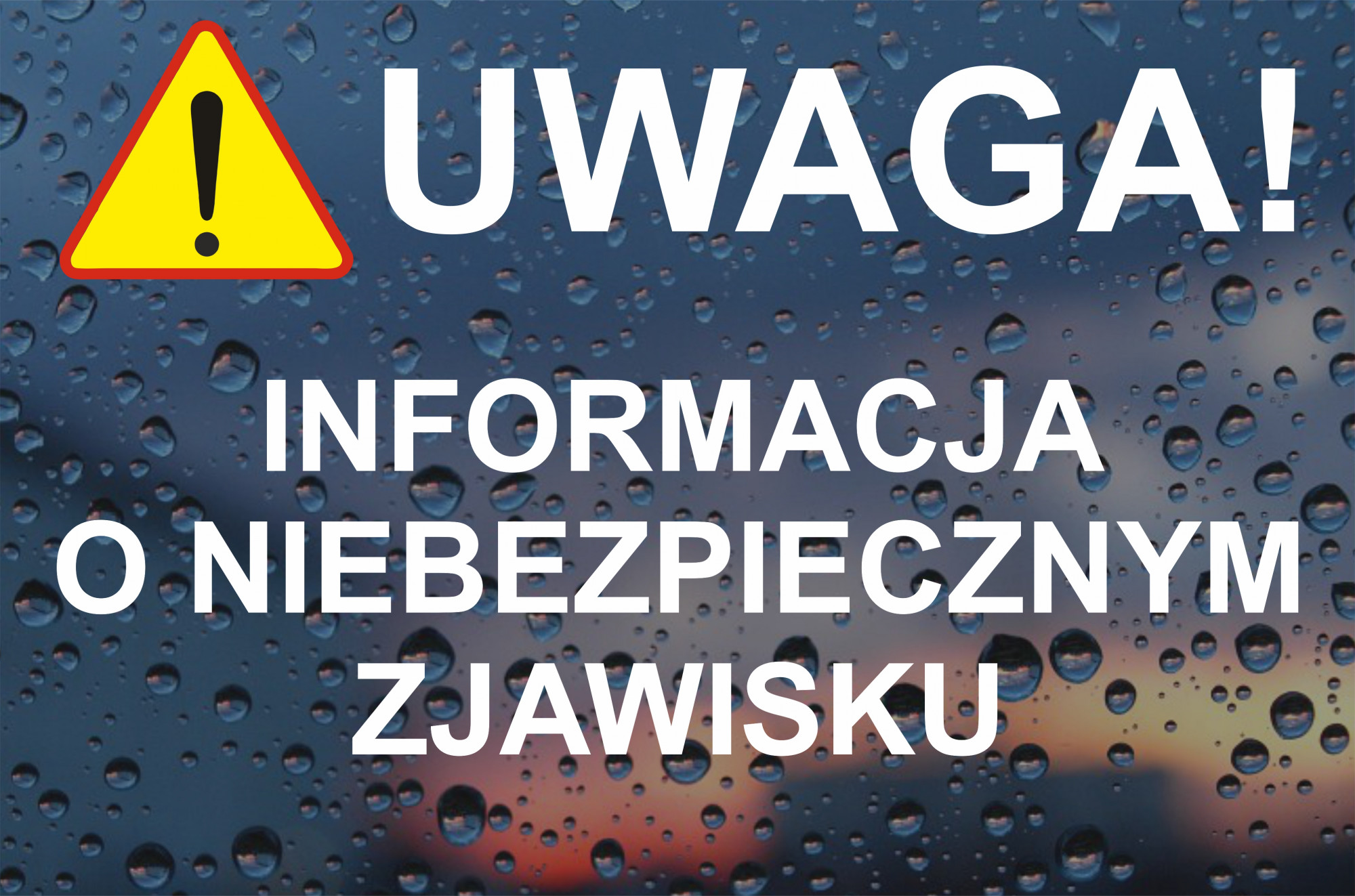 UWAGA! Informacja o niebezpiecznym zjawisku!