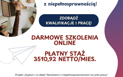 „Dyplom i co dalej? Absolwenci z niepełnosprawnościami na rynku pracy”!